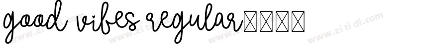 Good Vibes Regular字体转换
